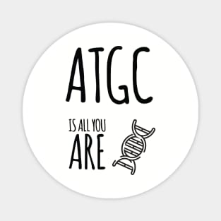 ATGC is all you are Magnet